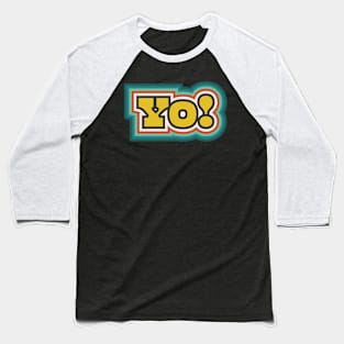 Yo! (Retro Pop Art Text) Baseball T-Shirt